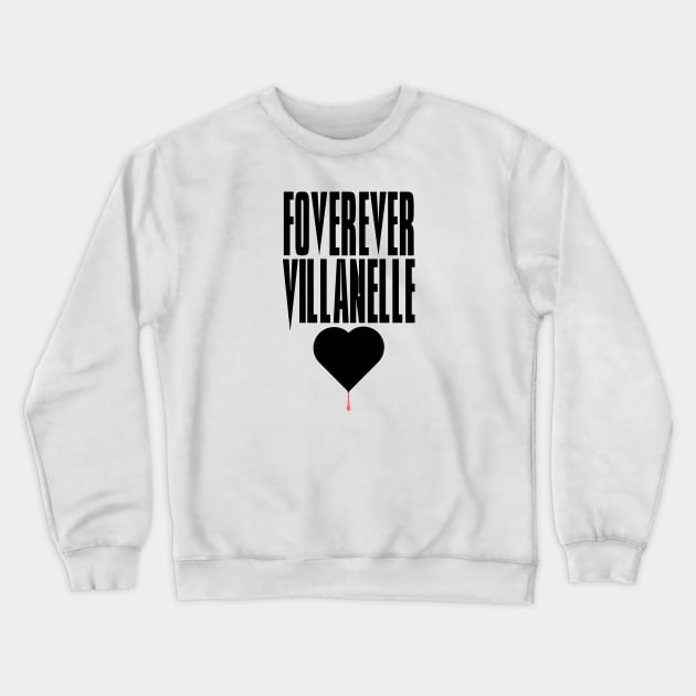 Forever Villanelle - Killing Eve <3 Crewneck Sweatshirt by MiaouStudio